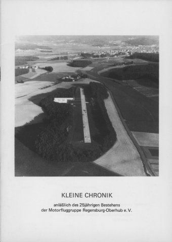 KLEINE CHRONIK anllich des 25-jhrigen Bestehens der Motorfluggruppe Regensburg-Oberhub e.V.